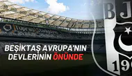 Beşiktaş Avrupa'nın Devlerinin Önünde