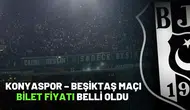 Konyaspor – Beşiktaş Maçı Deplasman Bilet Fiyatı Belli Oldu