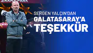 Sergen Yalçın’dan Galatasaray’a Teşekkür