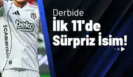 Derbide Beşiktaş’ın İlk 11 Kararı Sürpriz İsimle Netleşiyor!