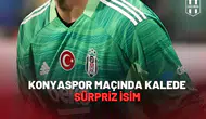Beşiktaş Konyaspor Maçında Kalede Sürpriz İsim