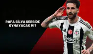 Rafa Silva Derbide Oynayacak Mı? Son Dakika Gelişmesi