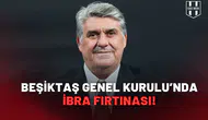 Beşiktaş Genel Kurulu'nda İbra Fırtınası!