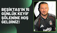 BEŞİKTAŞ’IN 15 GÜNLÜK KEYİF ŞÖLENİNE HOŞ GELDİNİZ!
