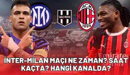 Inter - Milan maçı ne zaman? Saat kaçta? Hangi kanalda?