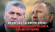 Beşiktaş’ta kritik zirve: Adalı’dan Sergen Yalçın’a galibiyet emri!