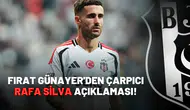 Fırat Günayer'den çarpıcı Rafa Silva açıklaması!