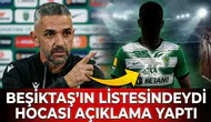 Beşiktaş'ın listesindeki o isim için hocasından beklenmedik sözler!