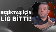 Beşiktaş için lig bitti!