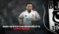 Beşiktaş’ın Kaptanı Orkun Kökçü'ye çarpıcı sözler!