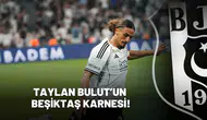 Taylan Bulut’un Beşiktaş karnesi