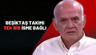 Beşiktaş takımı tek bir isme bağlı