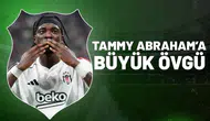 Tammy Abraham'a büyük övgü