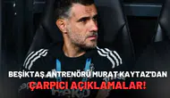 Beşiktaş Antrenörü Murat Kaytaz'dan çarpıcı açıklamalar!