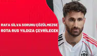Rafa Silva sorunu çözülmezse rota Rus yıldıza çevrilecek