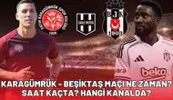 Fatih Karagümrük - Beşiktaş maçı ne zaman? Saat kaçta? Hangi kanalda?