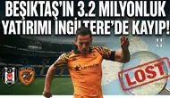Beşiktaş'ın 3.2 milyonluk yatırımı İngiltere'de kayıp!