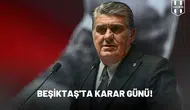 Beşiktaş'ta karar günü!