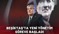 Beşiktaş’ta yeni yönetim göreve başladı