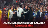 Ali Sunal’dan Sergen Yalçın'a ağır eleştiri!