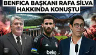 Benfica Başkanı Rafa Silva hakkında konuştu