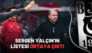 Sergen Yalçın'ın listesi ortaya çıktı: 3 isimle yollar ayrılıyor!