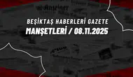 Beşiktaş Haberleri Gazete Manşetleri | 8 Kasım 2025