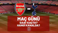Arsenal - Tottenham maçı bugün saat kaçta, hangi kanalda? Premier Lig derbisi!