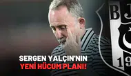 Sergen Yalçın'nın yeni hücum planı!