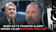 Beşiktaş’ta transfer alarmı: Sergen Yalçın raporunu sunuyor!