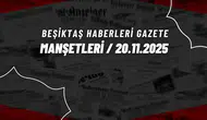 Beşiktaş Haberleri Gazete Manşetleri | 20 Kasım 2025