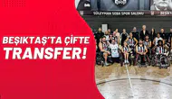 Beşiktaş çifte transfer!