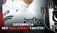 Savunmaya dev Hollandalı takviye!