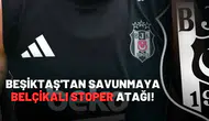 Beşiktaş'tan savunmaya Belçikalı stoper atağı!