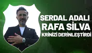 Serdal Adalı, Rafa Silva krizini derinleştirdi