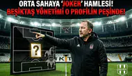 Orta sahaya "Joker" hamlesi! Beşiktaş yönetimi o profilin peşinde!