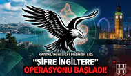 Kartal'ın hedefi Premier Lig: "Şifre İngiltere" operasyonu başladı!