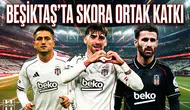 Beşiktaş'ta skora ortak katkı: İşte hücumcuların süper lig karnesi
