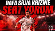 Rafa Silva krizine sert yorum