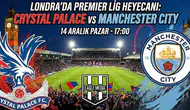 Crystal Palace - Man City maçı saat kaçta? Hangi kanalda?