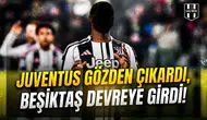 Juventus Gözden Çıkardı, Beşiktaş Devreye Girdi!