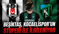 Beşiktaş, Kocaelispor’un stoperi ile ilgileniyor