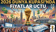 2026 Dünya Kupası’nda fiyatlar uçtu