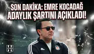 Beşiktaş kulislerini hareketlendiren görüşme! Emre Kocadağ adaylık şartını açıkladı