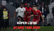 Süper Lig'de utanç tablosu!