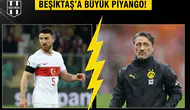 Dortmund'dan şok karar, Beşiktaş'a büyük piyango!