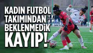 Kadın futbol takımından eklenmedik kayıp