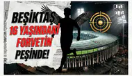 Beşiktaş 16 yaşındaki forvetin peşinde!