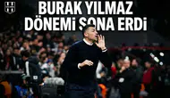 Burak Yılmaz Dönemi Sona Erdi