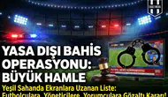 İstanbul Cumhuriyet Başsavcılığından yeni bahis operasyonu!